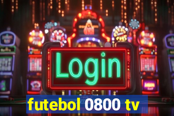 futebol 0800 tv